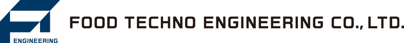 FOOD TECHNO ENGINEERING CO., LTD.